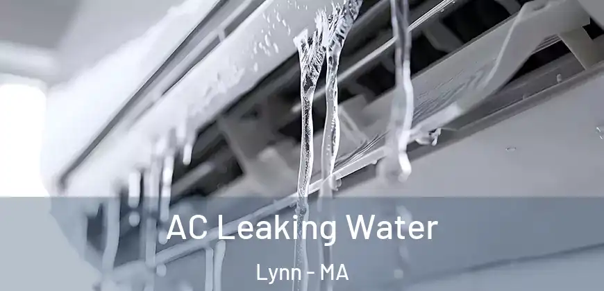  AC Leaking Water Lynn - MA