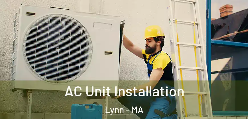  AC Unit Installation Lynn - MA