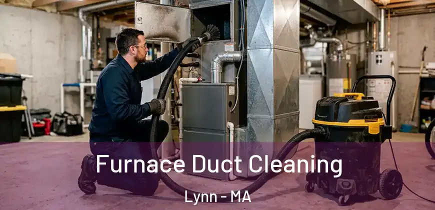  Furnace Duct Cleaning Lynn - MA