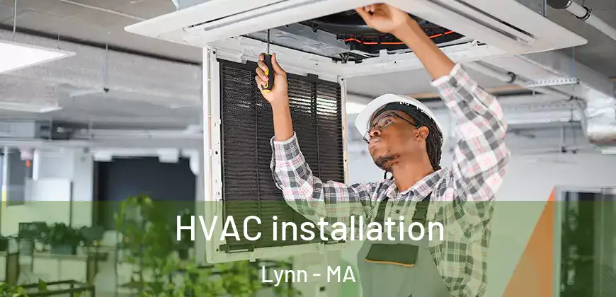  HVAC installation Lynn - MA