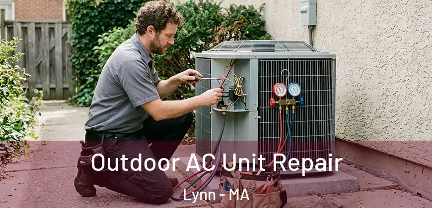  Outdoor AC Unit Repair Lynn - MA